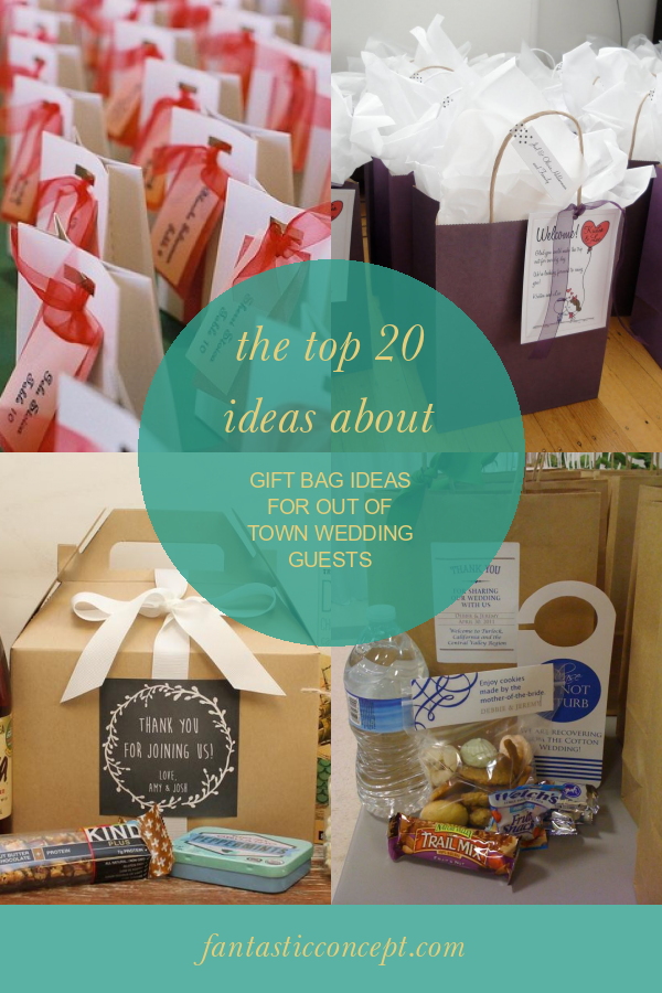 The top 20 Ideas About Gift Bag Ideas for Out Of town Wedding Guests